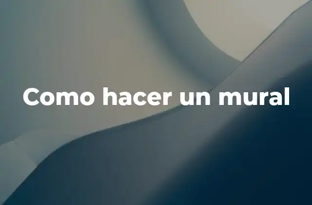 Como Hacer un Mural