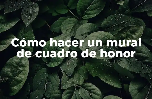 Cómo Hacer un Mural de Cuadro de Honor