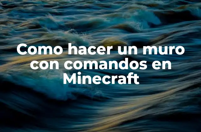 ¿Qué es un muro con comandos en Minecraft?