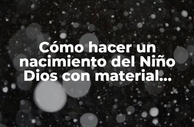 Cómo Hacer un Nacimiento Del Niño Dios con Material Reciclable 2 Cómo hacer un nacimiento del Niño Dios con material reciclable