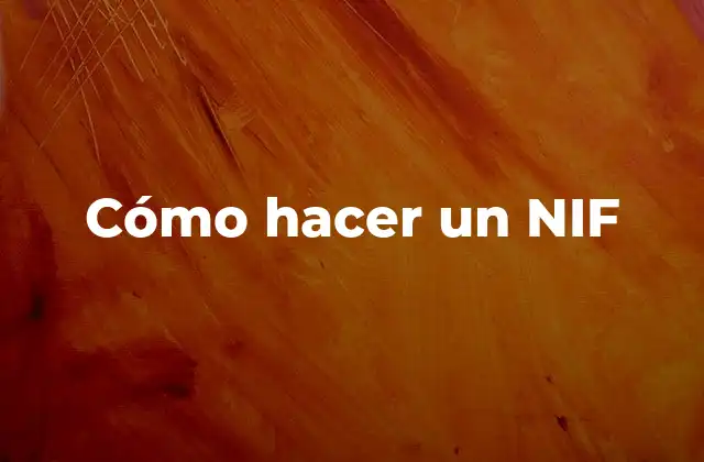 Cómo Hacer un Nif