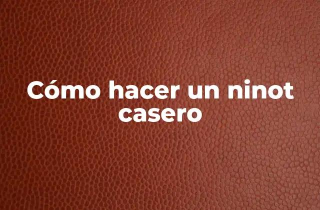 Cómo Hacer un Ninot Casero