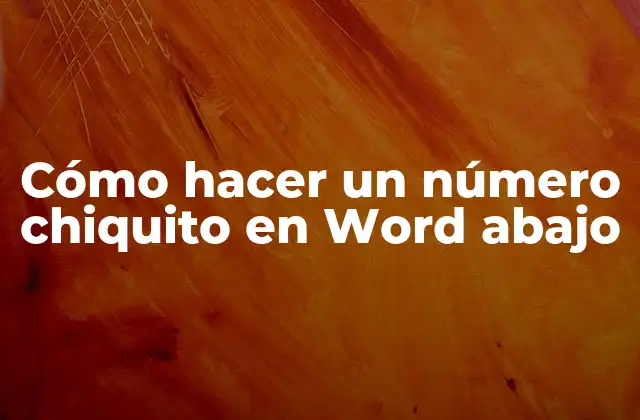 Cómo Hacer un Número Chiquito en Word Abajo