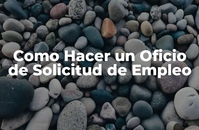 Como Hacer un Oficio de Solicitud de Empleo