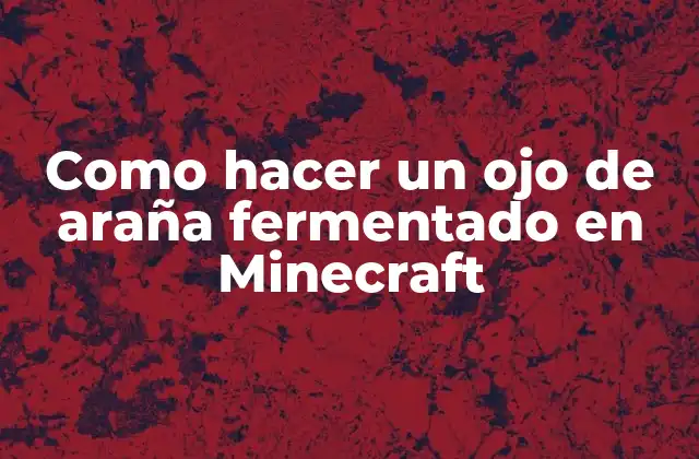 Como Hacer un Ojo de Araña Fermentado en Minecraft