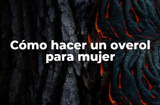 Cómo Hacer un Overol para Mujer