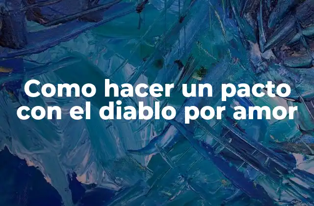 Como Hacer un Pacto con el Diablo por Amor