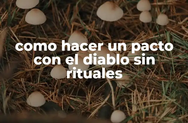 Como Hacer un Pacto con el Diablo sin Rituales