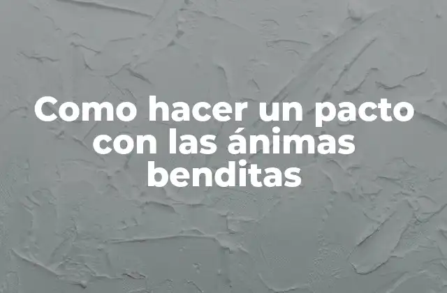 Como Hacer un Pacto con las Ánimas Benditas