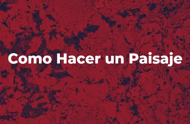 Como Hacer un Paisaje