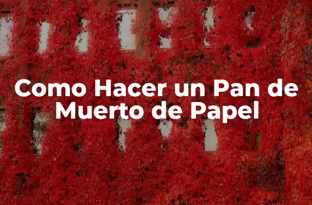 Como Hacer un Pan de Muerto de Papel