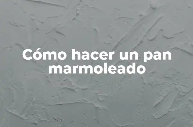 Cómo Hacer un Pan Marmoleado