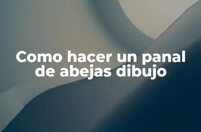 Como Hacer un Panal de Abejas Dibujo