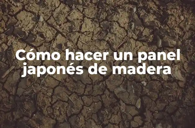 Cómo Hacer un Panel Japonés de Madera 2 ¿Qué es un panel japonés de madera?