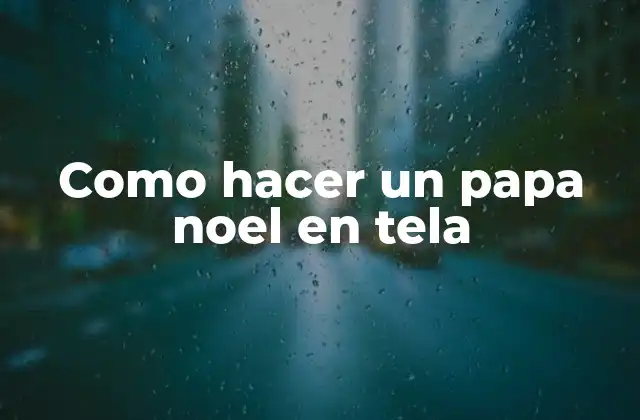 Como Hacer un Papa Noel en Tela