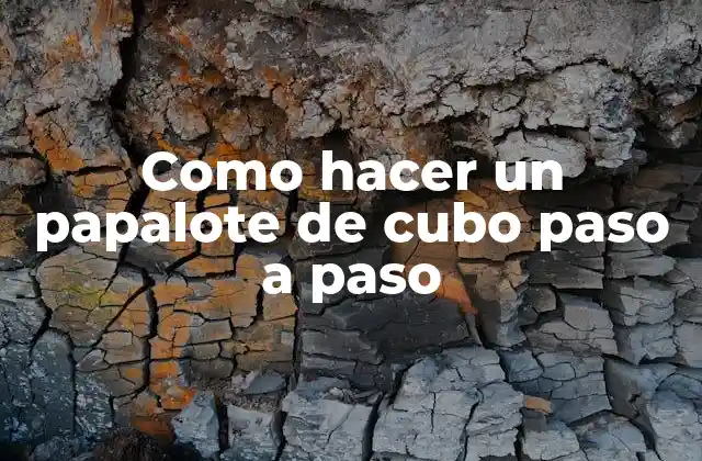 Como Hacer un Papalote de Cubo Paso a Paso