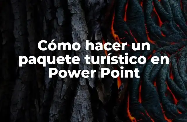 Cómo Hacer un Paquete Turístico en Power Point