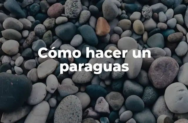 Cómo Hacer un Paraguas