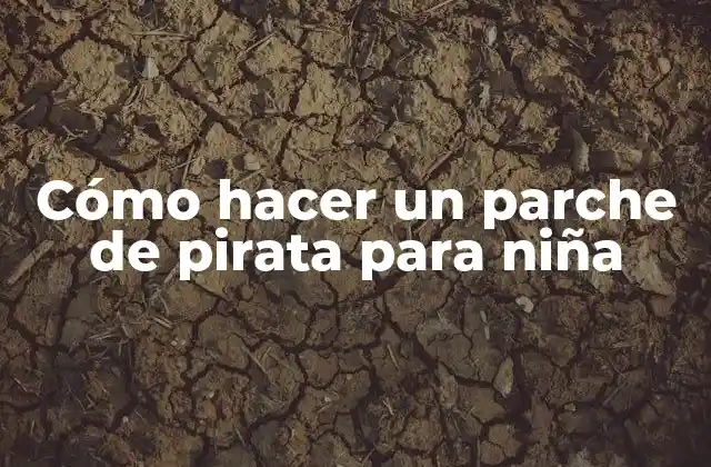 Cómo Hacer un Parche de Pirata para Niña