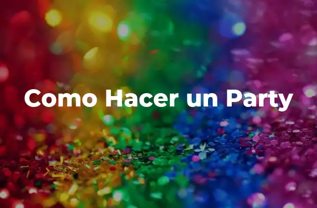 ¿Qué es un party y para qué sirve?