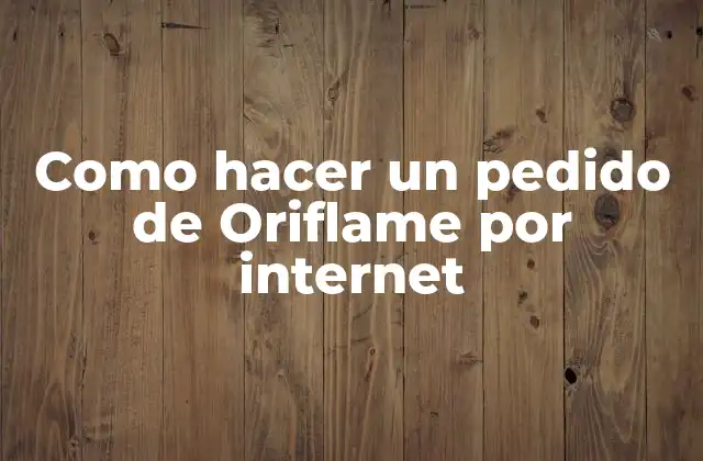 Como Hacer un Pedido de Oriflame por Internet