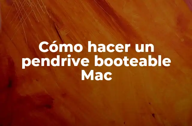 Cómo Hacer un Pendrive Booteable Mac