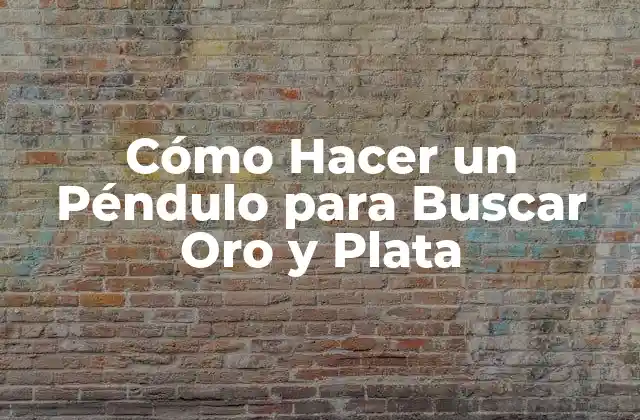 Cómo Hacer un Péndulo para Buscar Oro y Plata