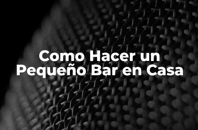 Como Hacer un Pequeño Bar en Casa