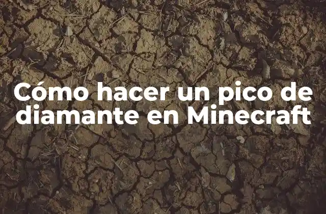 Cómo Hacer un Pico de Diamante en Minecraft