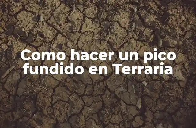 Como Hacer un Pico Fundido en Terraria