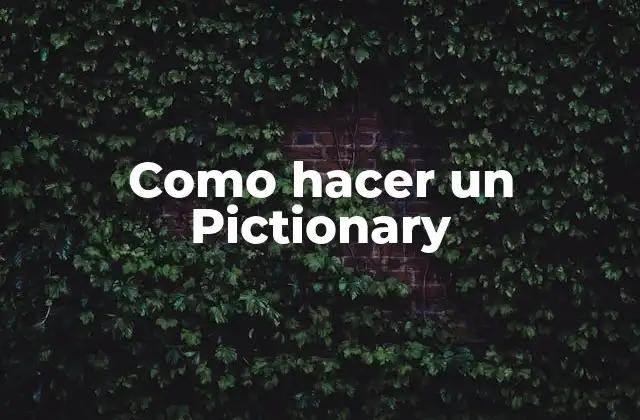 Como Hacer un Pictionary
