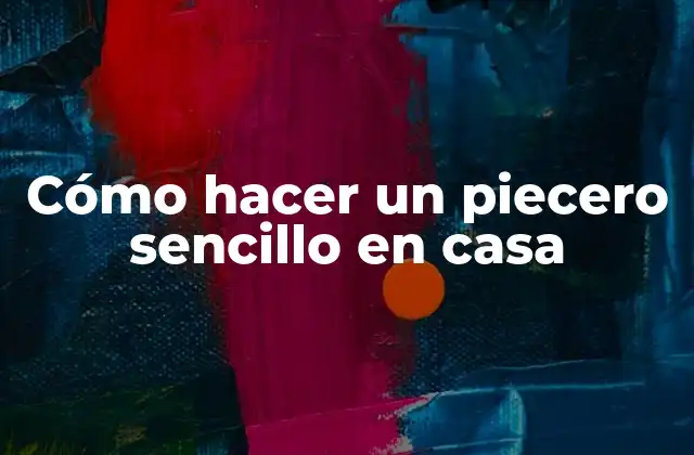 Cómo Hacer un Piecero Sencillo en Casa