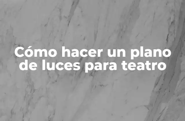 Cómo Hacer un Plano de Luces para Teatro 2 Cómo hacer un plano de luces para teatro