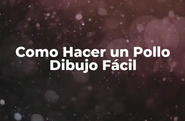 Como Hacer un Pollo Dibujo Fácil