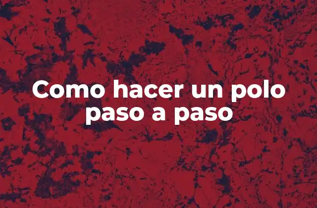 Como Hacer un Polo Paso a Paso