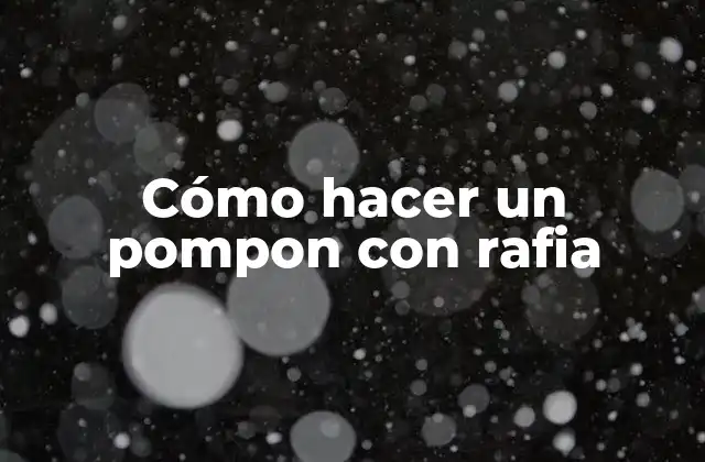 Cómo Hacer un Pompon con Rafia