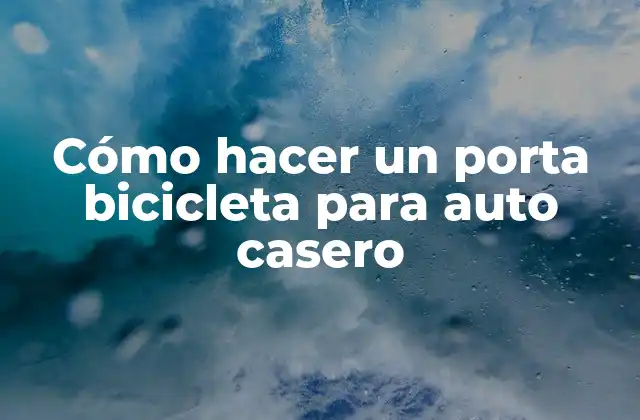 Cómo Hacer un Porta Bicicleta para Auto Casero