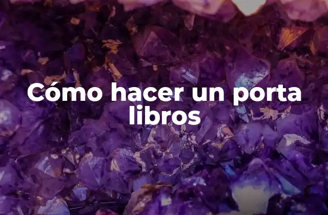 Cómo Hacer un Porta Libros