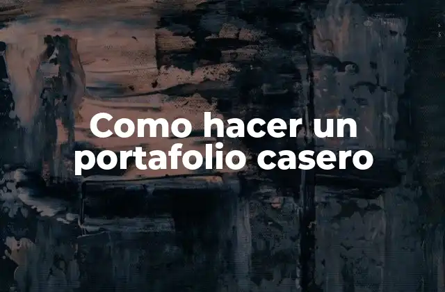 Como Hacer un Portafolio Casero