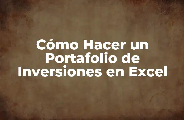 ¿Qué es un Portafolio de Inversiones en Excel?