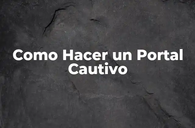 Como Hacer un Portal Cautivo