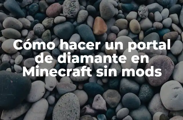 Cómo Hacer un Portal de Diamante en Minecraft sin Mods