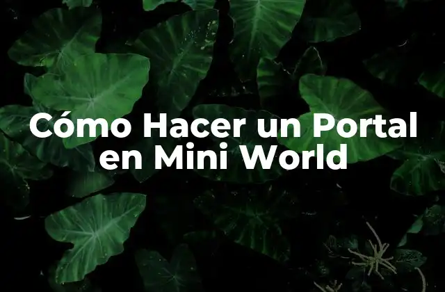 Cómo Hacer un Portal en Mini World