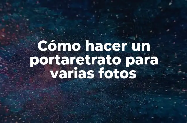 Cómo Hacer un Portaretrato para Varias Fotos