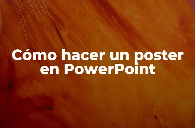 Cómo Hacer un Poster en Powerpoint