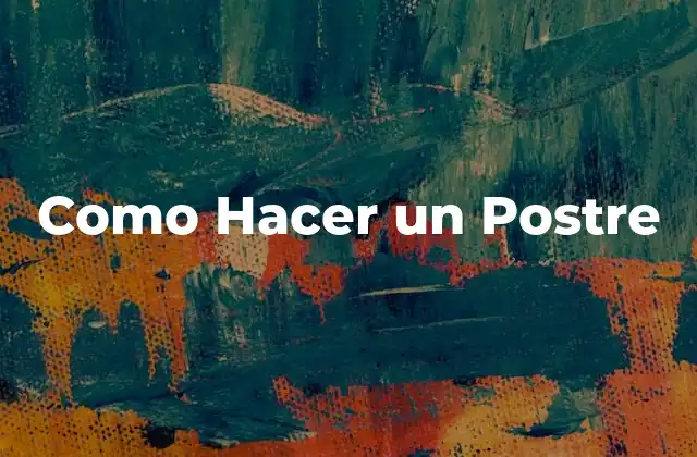 Como Hacer un Postre