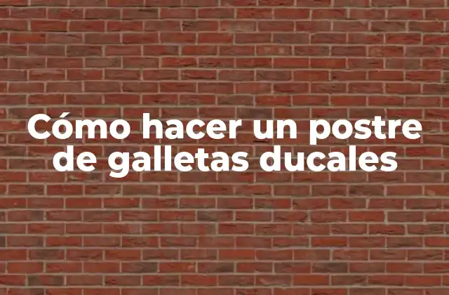Qué es un postre de galletas ducales
