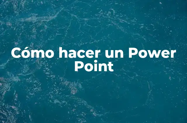 Cómo Hacer un Power Point