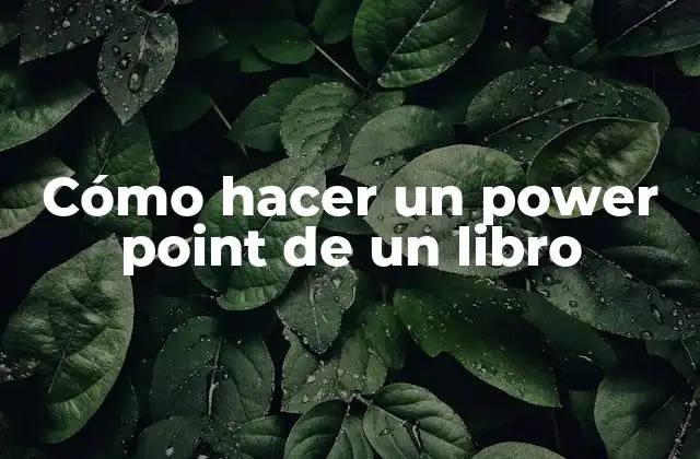 Cómo Hacer un Power Point de un Libro