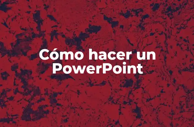 Cómo Hacer un Powerpoint